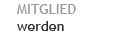 MITGLIED werden