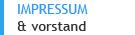 IMPRESSUM & Vorstand
